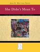 She Didn't Mean To ~ John D. Wattson Series piano sheet music cover